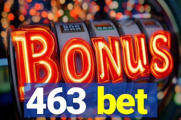 463 bet